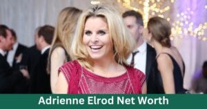 Adrienne Elrod Net Worth 2024