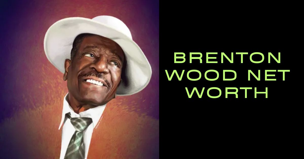 Brenton Wood Net Worth